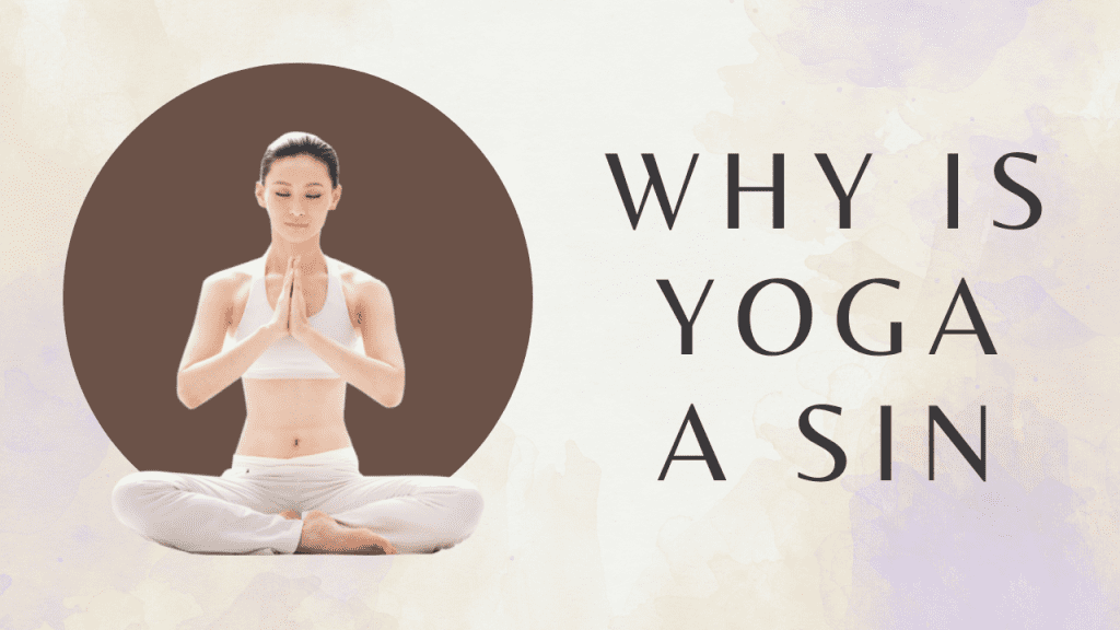 Why Is Yoga a Sin